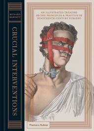 Crucial Interventions: An Illustrated Treatise on the Principles & Practice of Nineteenth-Century Surgery                                             <br><span class="capt-avtor"> By:Barnett, Richard                                  </span><br><span class="capt-pari"> Eur:29,25 Мкд:1799</span>